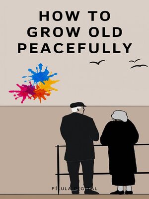 cover image of How to Grow Old Peacefully